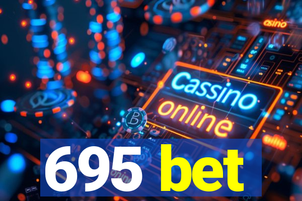 695 bet