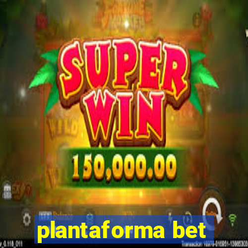 plantaforma bet