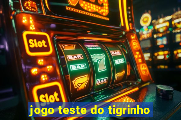 jogo teste do tigrinho