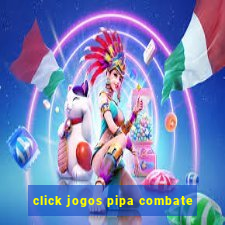 click jogos pipa combate