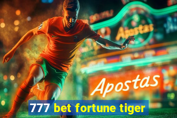 777 bet fortune tiger