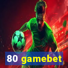 80 gamebet