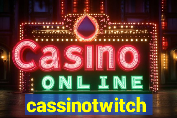 cassinotwitch