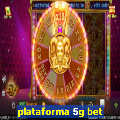 plataforma 5g bet