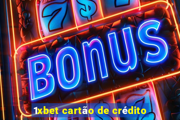 1xbet cartão de crédito