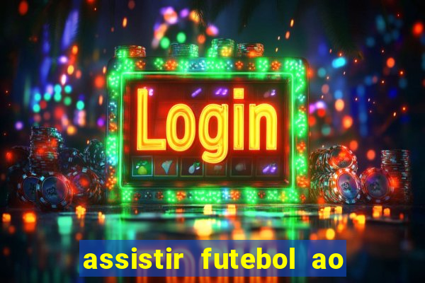 assistir futebol ao vivo rcm