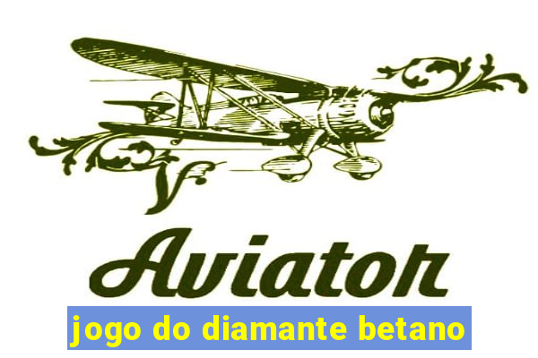 jogo do diamante betano