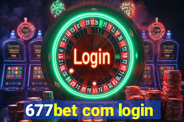 677bet com login