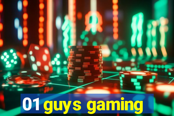 01 guys gaming