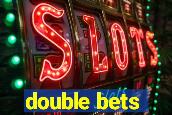 double bets