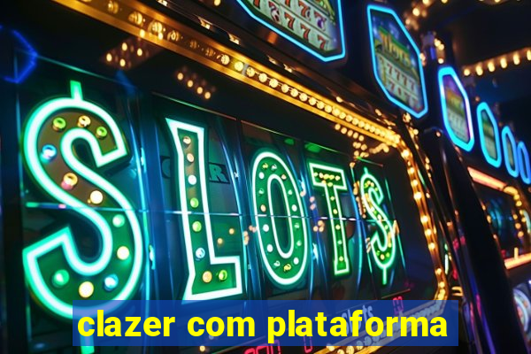 clazer com plataforma