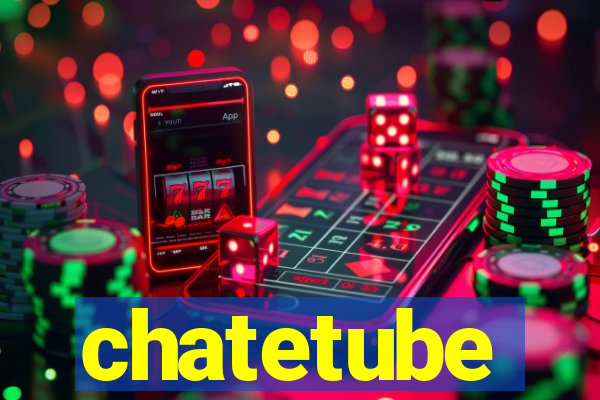 chatetube