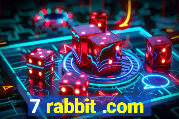 7 rabbit .com