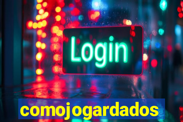 comojogardados