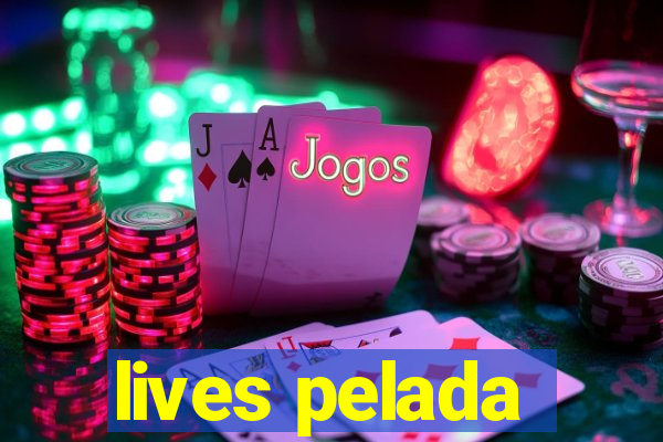 lives pelada