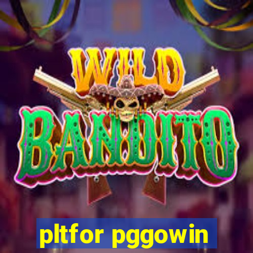 pltfor pggowin