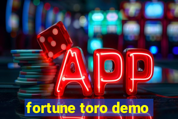 fortune toro demo