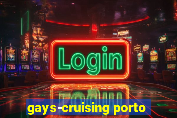 gays-cruising porto