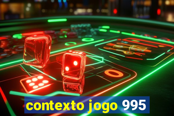 contexto jogo 995