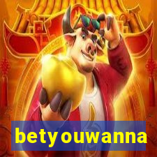 betyouwanna