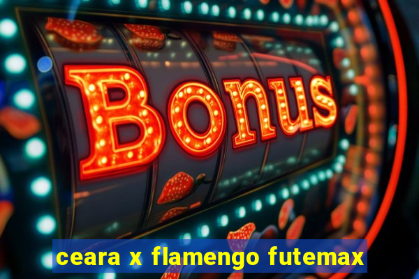 ceara x flamengo futemax