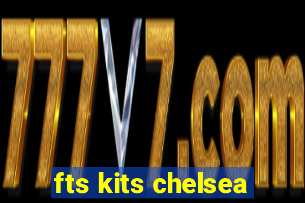 fts kits chelsea