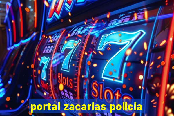 portal zacarias policia