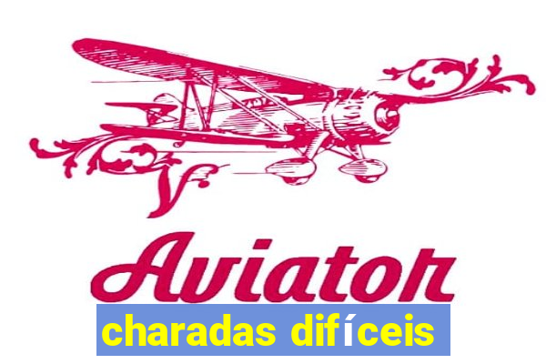 charadas difíceis