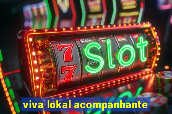 viva lokal acompanhante