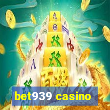 bet939 casino