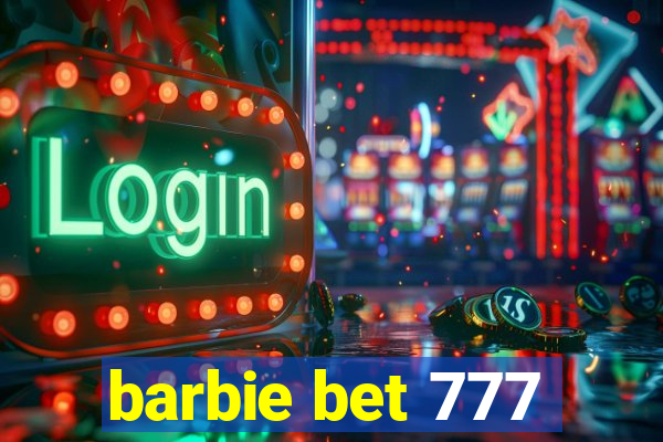 barbie bet 777