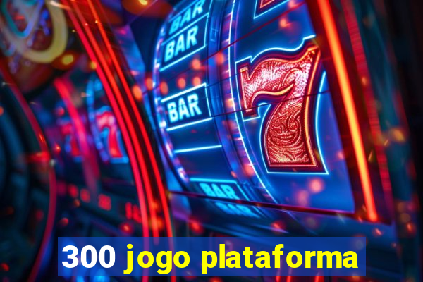 300 jogo plataforma