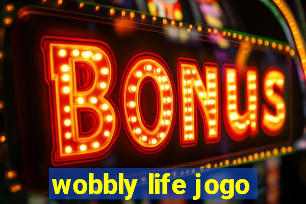 wobbly life jogo