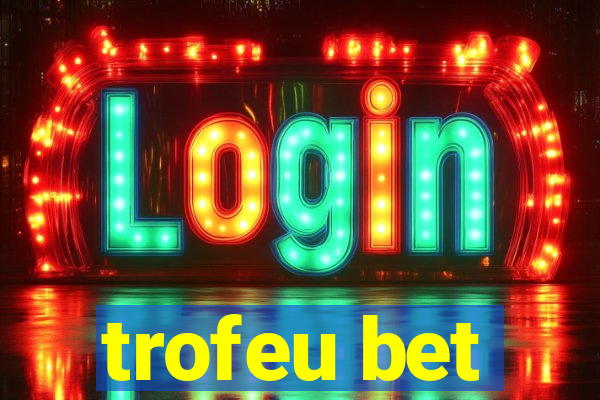 trofeu bet