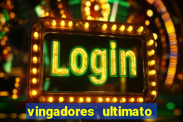 vingadores ultimato completo dublado gratis