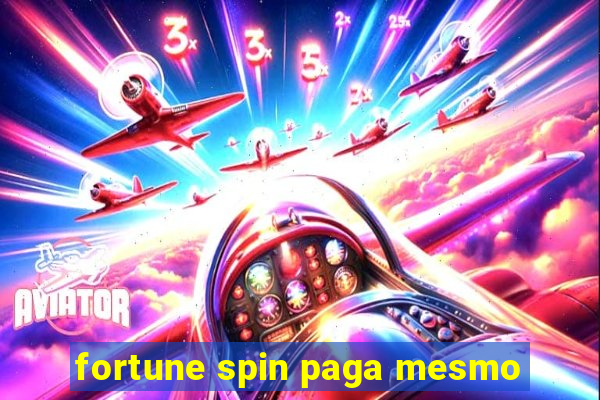 fortune spin paga mesmo