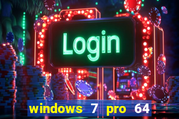 windows 7 pro 64 bits iso