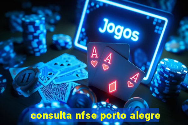 consulta nfse porto alegre