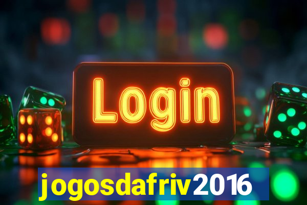 jogosdafriv2016