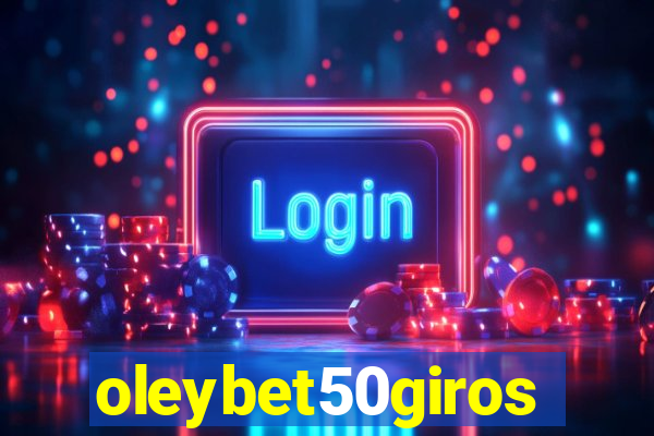 oleybet50giros