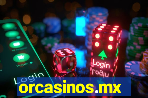 orcasinos.mx