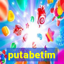 putabetim