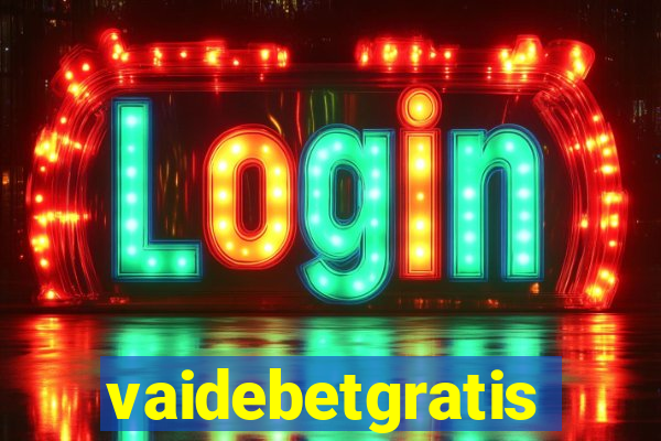 vaidebetgratis