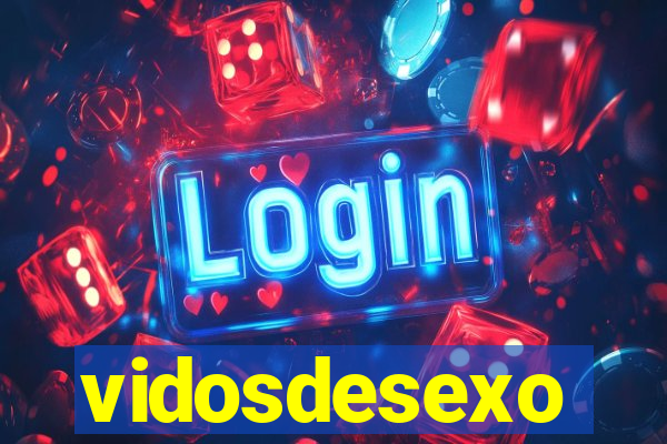 vidosdesexo