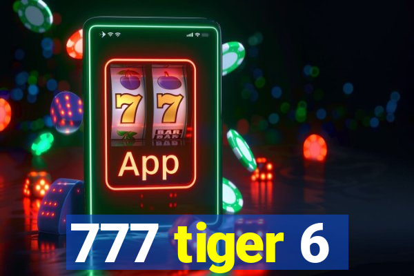 777 tiger 6