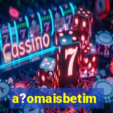 a?omaisbetim