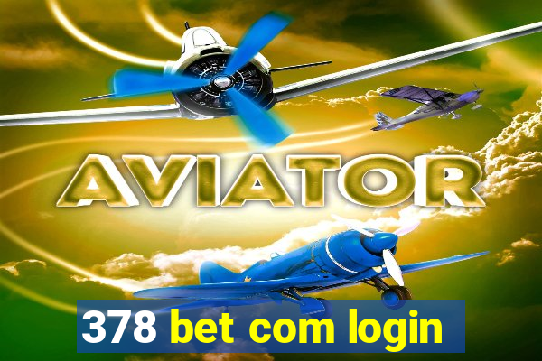 378 bet com login