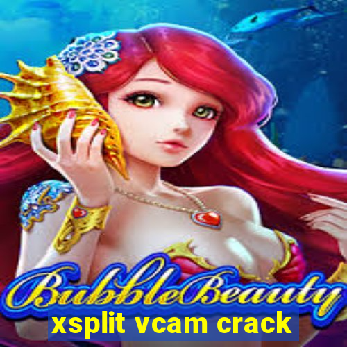 xsplit vcam crack