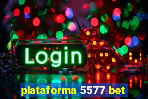 plataforma 5577 bet