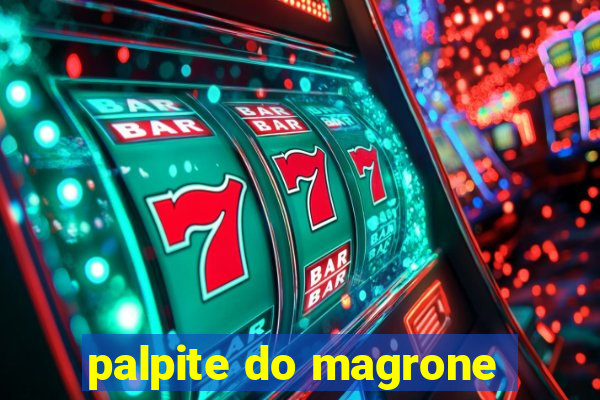 palpite do magrone